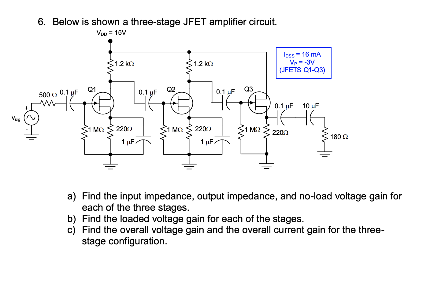 Solved 6. Below is shown a threestage JFET amplifier