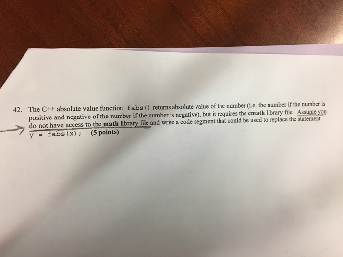 Solved 42. The C++ absolute value function fabs () returns | Chegg.com