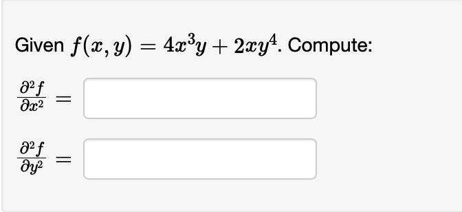 Solved Given F X Y 4x3y 2xy4 ∂x2∂2f ∂y2∂2f