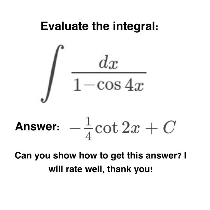 Solved Evaluate The Integral Integral Dx1 Cos 4x 4809