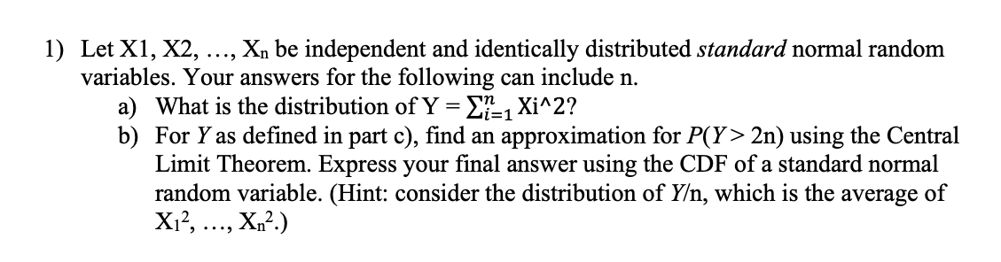 Solved = 1) Let X1, X2, Xn Be Independent And Identically | Chegg.com