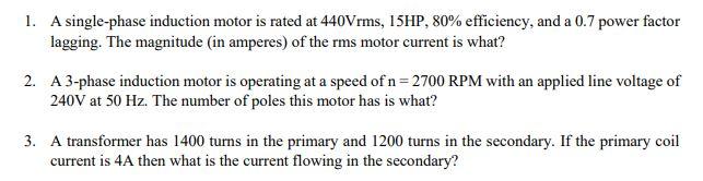 Solved 1. A single-phase induction motor is rated at | Chegg.com
