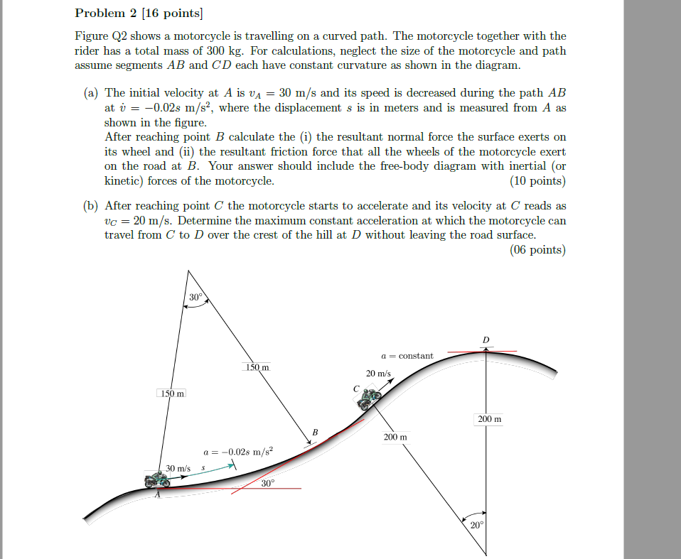 Solved Problem 2 [16 points] Figure Q2 shows a motorcycle is | Chegg.com