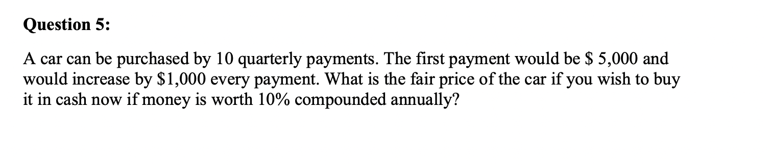 Solved A car can be purchased by 10 quarterly payments. The | Chegg.com