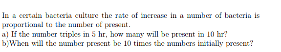Solved In a certain bacteria culture the rate of increase in | Chegg.com