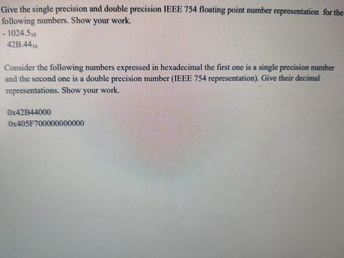 Solved Give the single precision and double precision IEEE