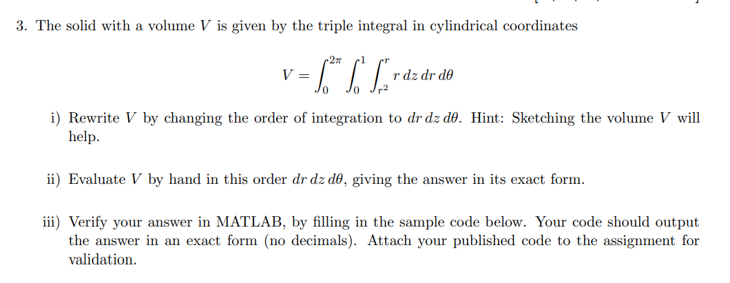 Solved 3. The solid with a volume V is given by the triple | Chegg.com