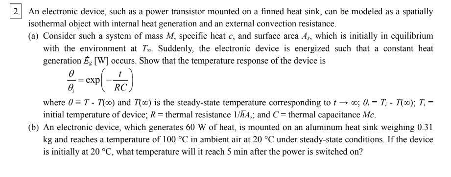 Solved 2. An electronic device, such as a power transistor | Chegg.com