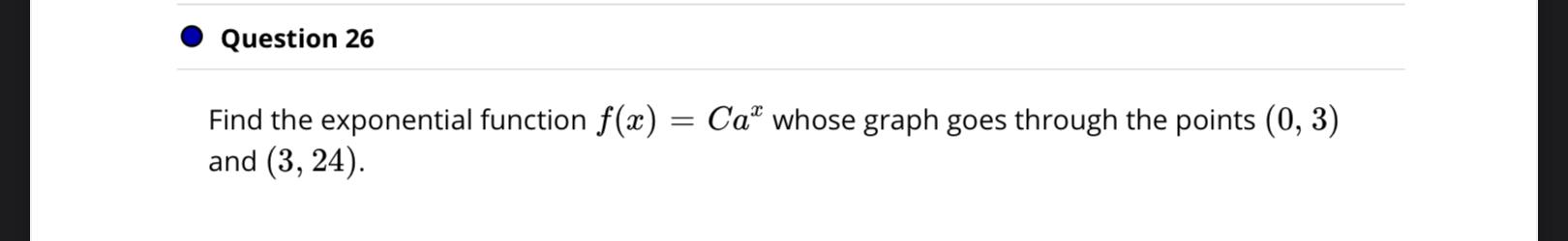 Solved Find The Exponential Function F X Cax Whose Graph