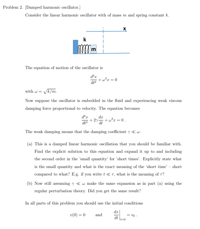 Solved Problem 2. [Damped harmonic oscillator.] Consider the