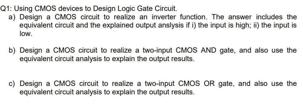 Solved Q1: Using CMOS devices to Design Logic Gate Circuit. | Chegg.com