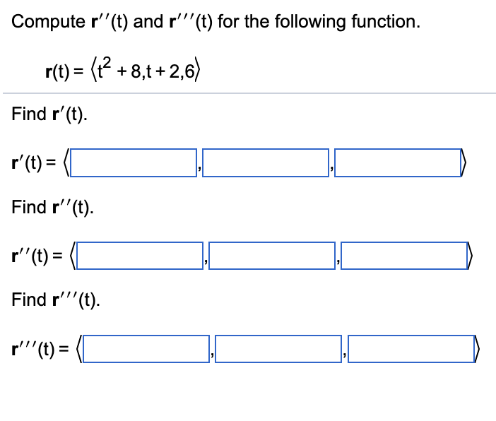 Solved Compute r′′(t) and r′′′(t) for the following | Chegg.com