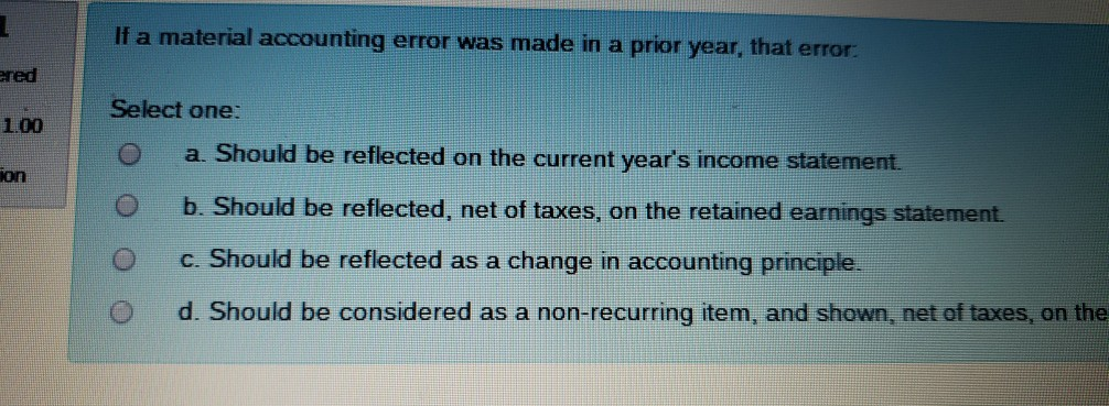 Solved If A Material Accounting Error Was Made In A Prior | Chegg.com