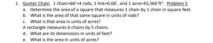 Solved 1. Gunter Chain. 1 chain =66′=4 rods, 1 link =0.66′, | Chegg.com