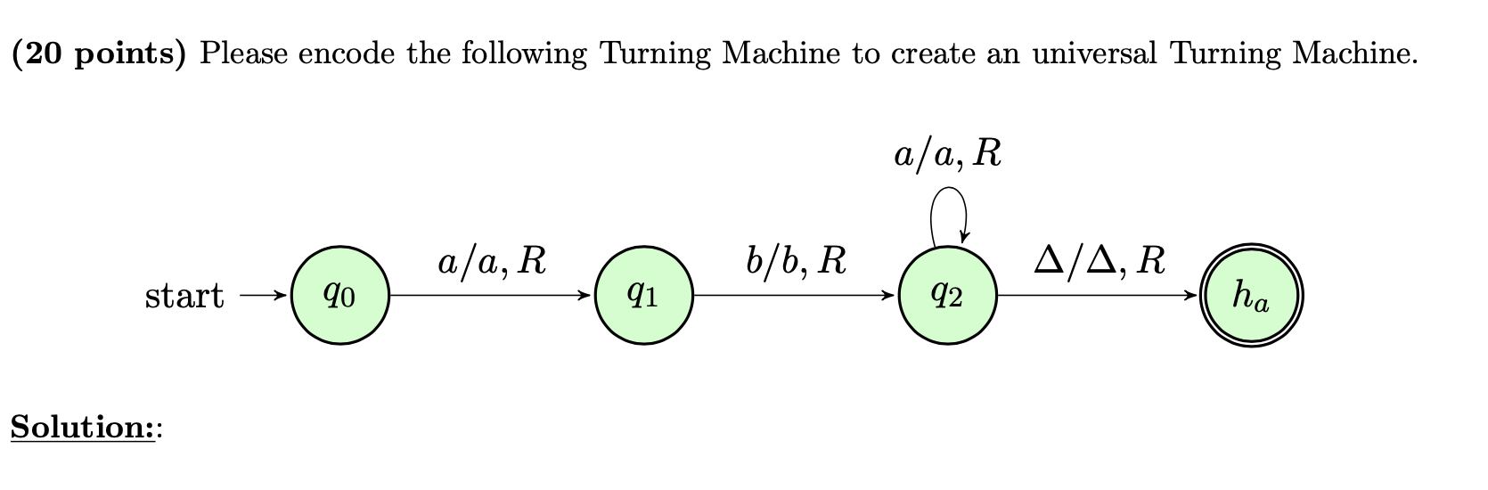Solved (20 points) Please encode the following Turning | Chegg.com