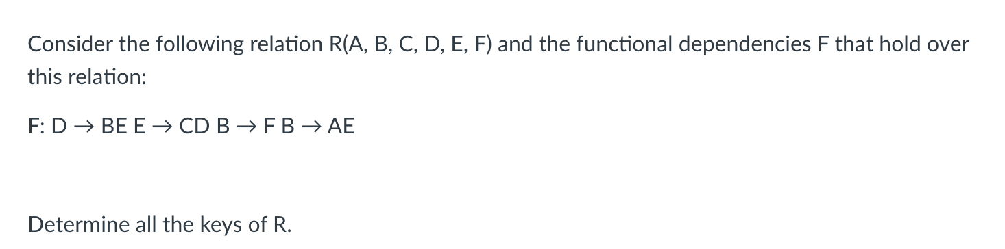 Solved Consider The Following Relation R(A,B,C,D,E,F) And | Chegg.com