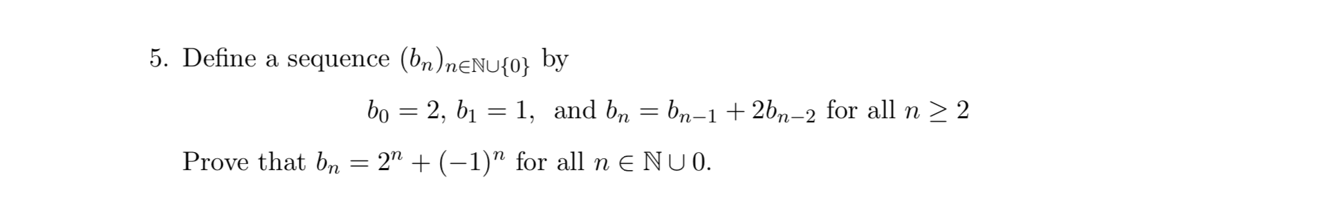 Solved 5. Define a sequence (bn)neNu{0} by bo = 2, b1 = 1, | Chegg.com