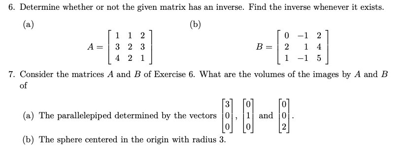Solved 6. Determine whether or not the given matrix has an | Chegg.com