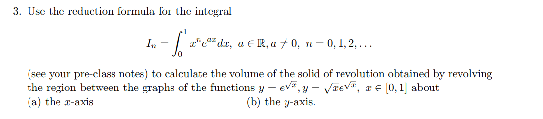 Solved 3. Use the reduction formula for the integral | Chegg.com