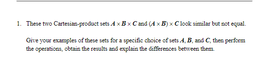 Solved These Two Cartesian-product Sets A×B×C And (A×B)×C | Chegg.com