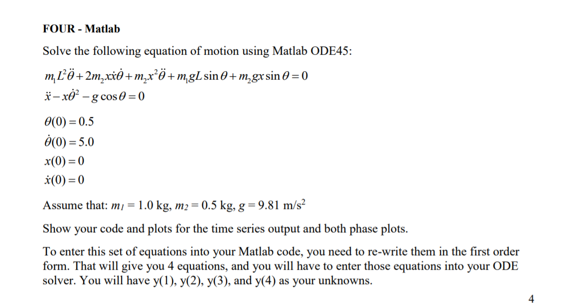 Solved Four Matlab Solve Following Equation Motion Using Matlab Ode45 M L 2m Xx M X Mgl Sin 0 M G Q