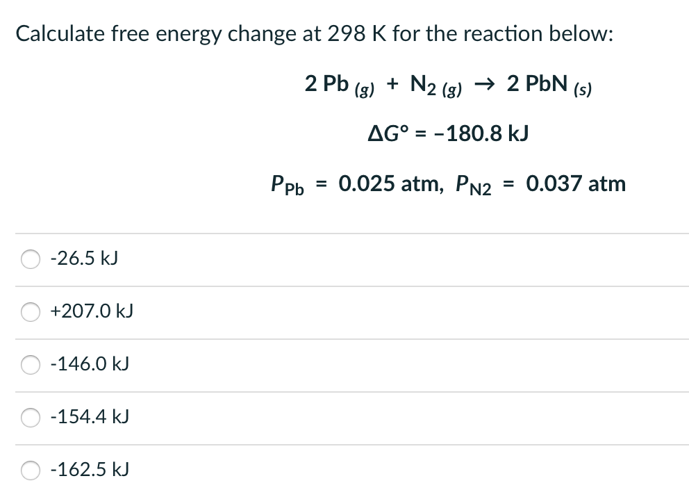 Solved Calculate free energy change at 298 K for the | Chegg.com