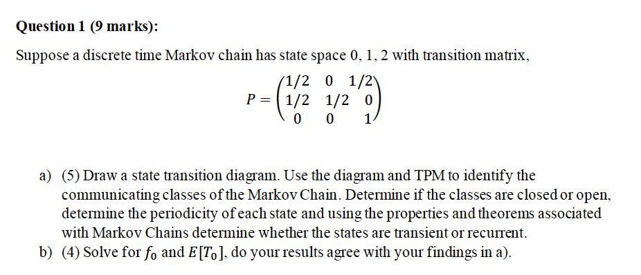 Solved Question 1 (9 marks): Suppose a discrete time Markov | Chegg.com