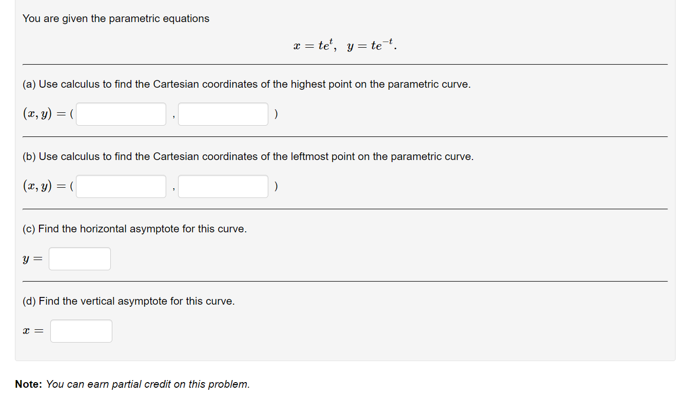 Solved You are given the parametric equations x=tet,y=te−t. | Chegg.com