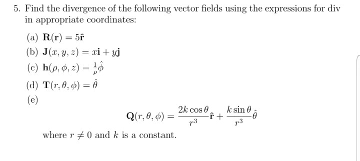 Solved 5. Find the divergence of the following vector fields | Chegg.com