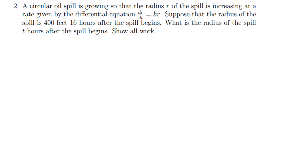 Solved 2. A circular oil spill is growing so that the radius