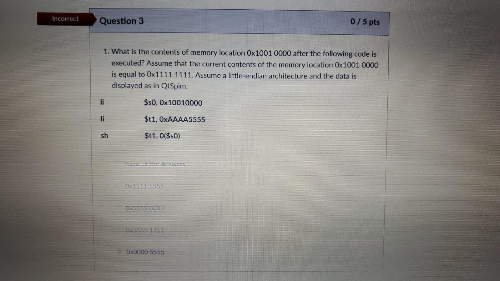 Solved Incorrect Question 3 0/5 pts 1. What is the contents | Chegg.com