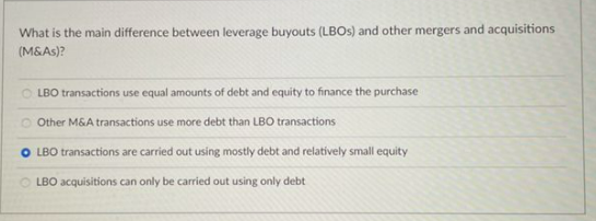 Solved What Is The Main Difference Between Leverage Buyouts | Chegg.com