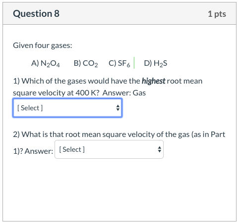 Solved Question 8 1 Pts Given Four Gases: A) N204 B) CO2 C) | Chegg.com