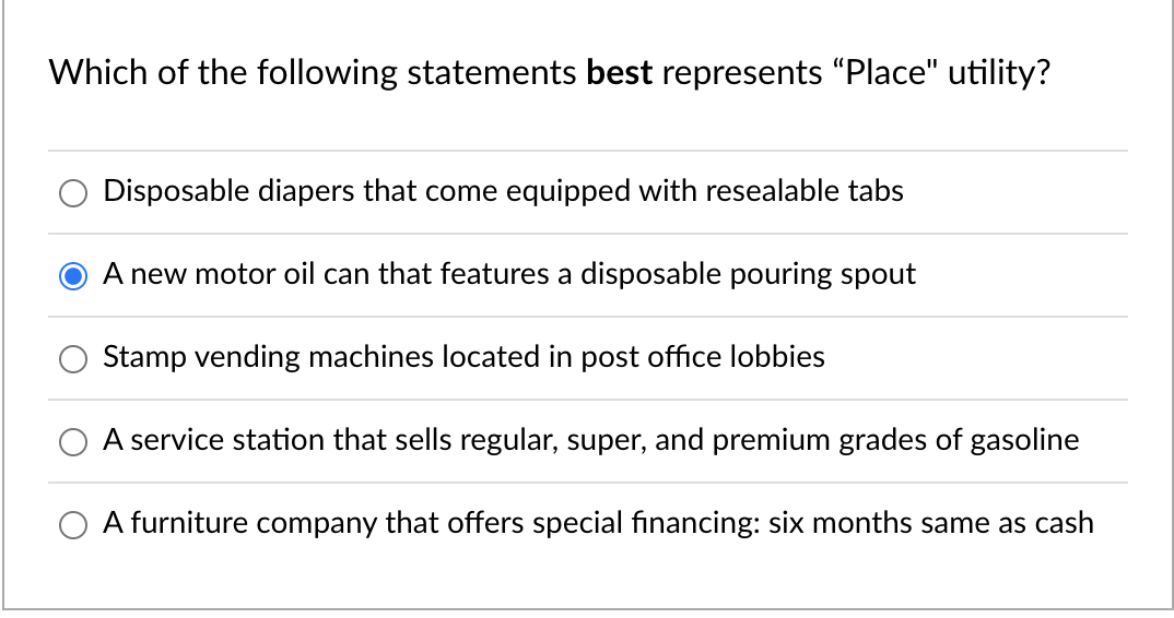 Which of the following statements best represents Place utility?
Disposable diapers that come equipped with resealable tabs