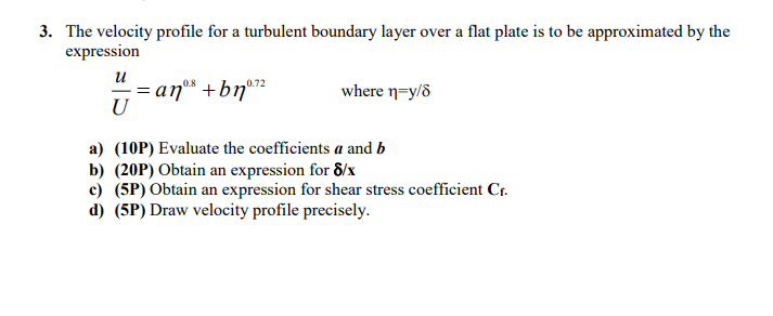 Solved 3. The velocity profile for a turbulent boundary | Chegg.com