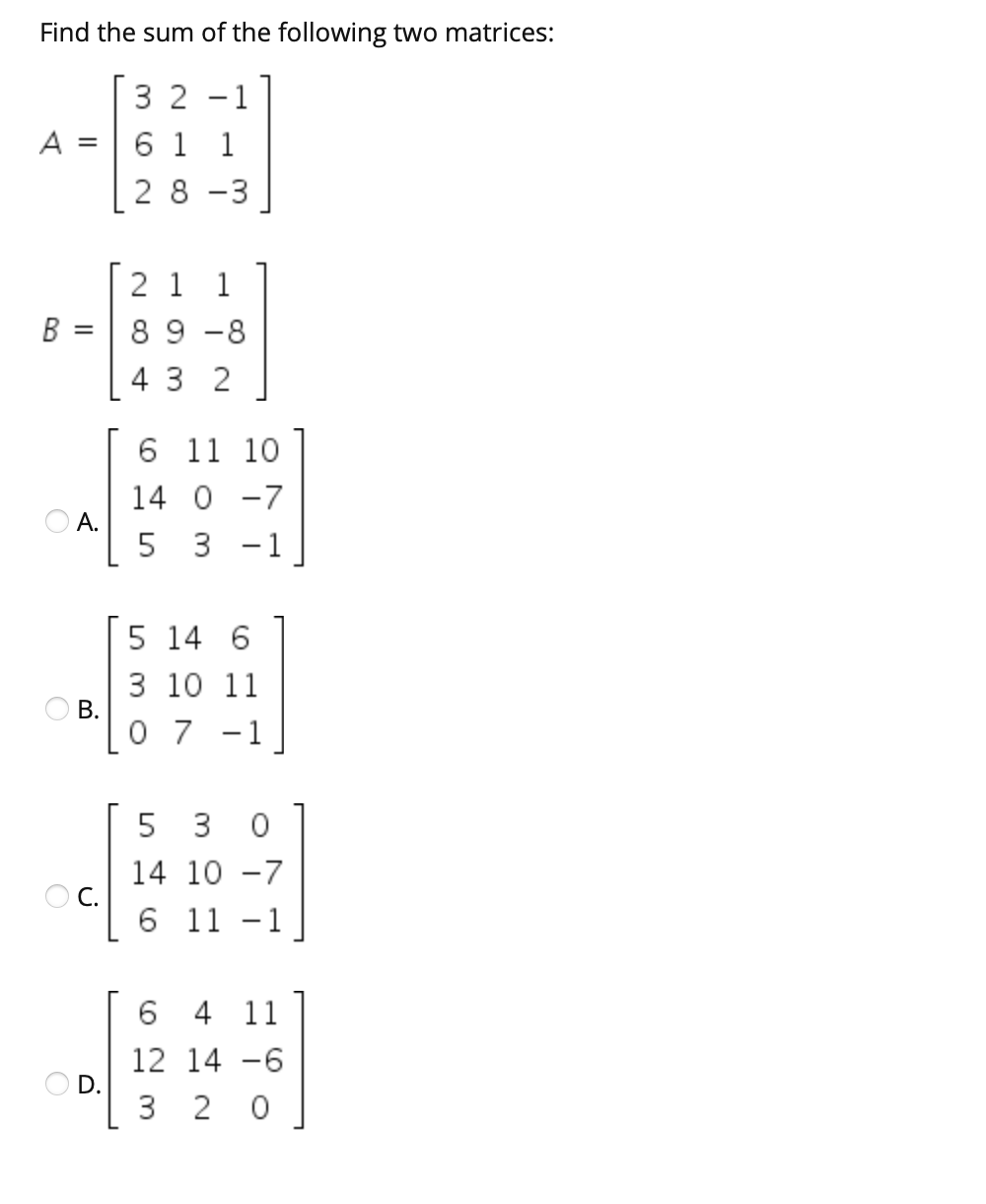 Solved Find the sum of the following two matrices: 3 2 -1 A | Chegg.com