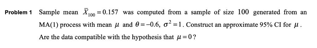 Solved Problem 1 Sample mean X1o0-0.157 was computed from a | Chegg.com