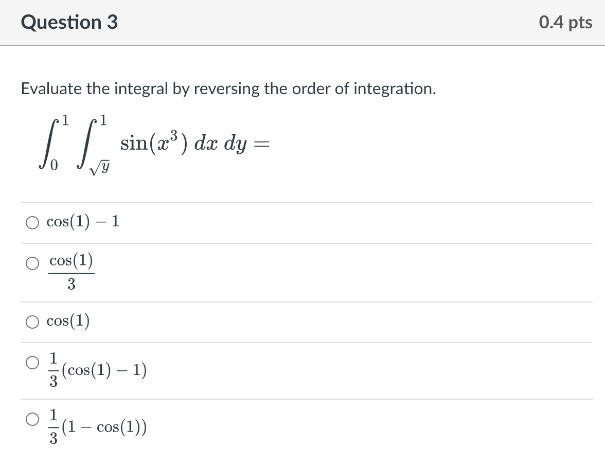 Solved Evaluate the integral by reversing the order of | Chegg.com