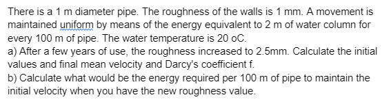 Solved There Is A 1 M Diameter Pipe. The Roughness Of The | Chegg.com