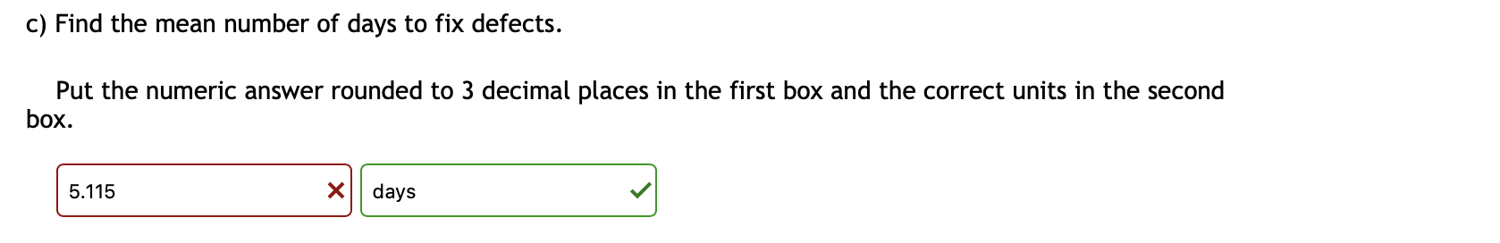 Solved c) Find the mean number of days to fix defects. Put | Chegg.com