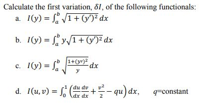 Solved Calculate the first variation, δ1, of the following | Chegg.com