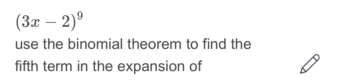 Solved (3x-2)9use the binomial theorem to find thefifth term | Chegg.com