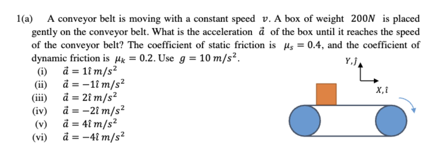 Solved 1(a) A conveyor belt is moving with a constant speed