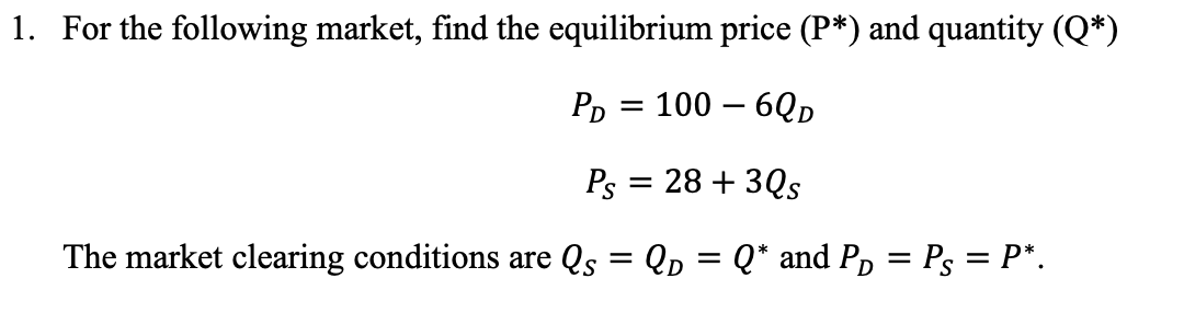 Solved 1. For the following market, find the equilibrium | Chegg.com