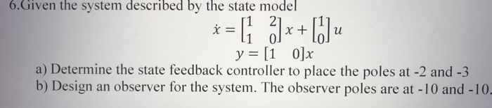 Solved 6.Given the system described by the state model 1 21 | Chegg.com