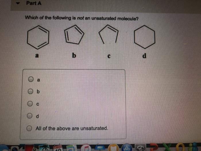 Solved Part A Which of the following is not an unsaturated | Chegg.com