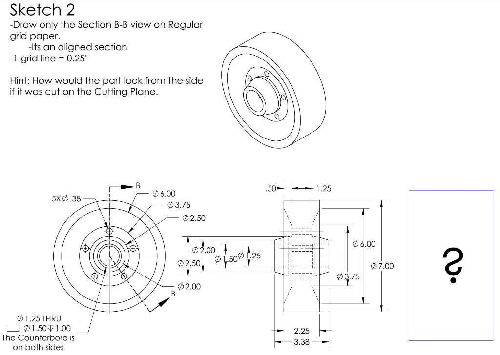 Solved Sketch 2 -Draw Only The Section B-B View On Regular | Chegg.com