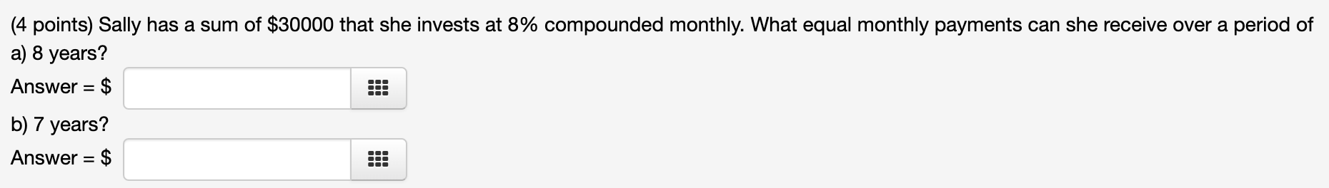 Solved (4 points) Sally has a sum of $30000 that she invests | Chegg.com