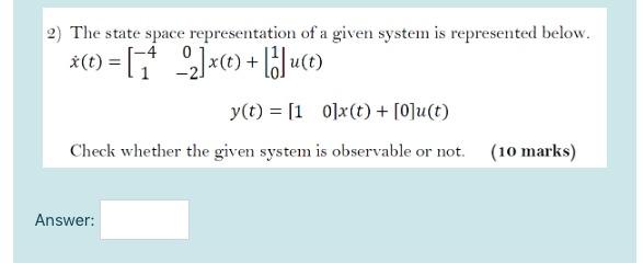 Solved 2) The state space representation of a given system | Chegg.com