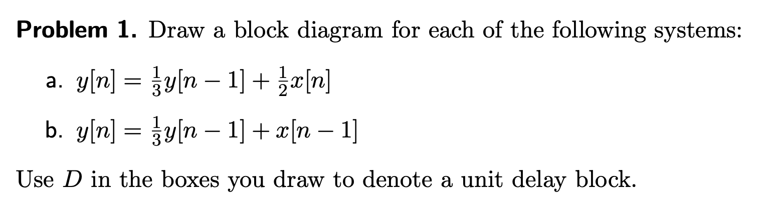 Solved Problem 1. Draw a block diagram for each of the | Chegg.com